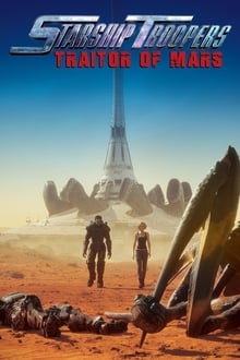 Starship Troopers Traitor of Mars (2017) สงครามหมื่นขา จอมกบฏดาวอังคาร